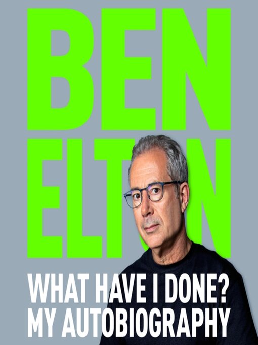 Title details for What Have I Done? by Ben Elton - Wait list